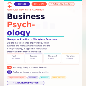 6BM500 CW1 and CW2 Assessment: This module discusses the emergence of psychology within business and management literature and the ways psychology is used in managerial practice and in the workplace.