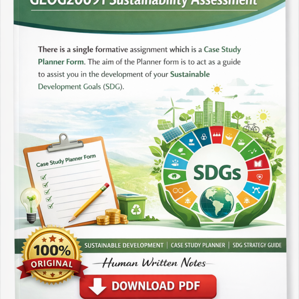 GEOG20091 Sustainability Assessment: There is a single formative assignment which is a Case Study Planner Form. The aim of the Planner form is to act as a guide to assist you in the development of your Sustainable Development Goals (SDG)